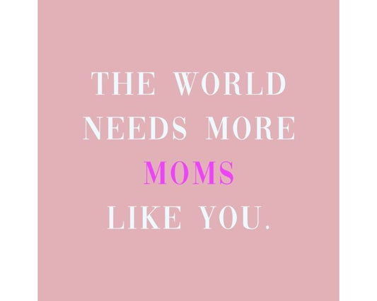 tegeltje the world needs more moms like you keramiek roze
